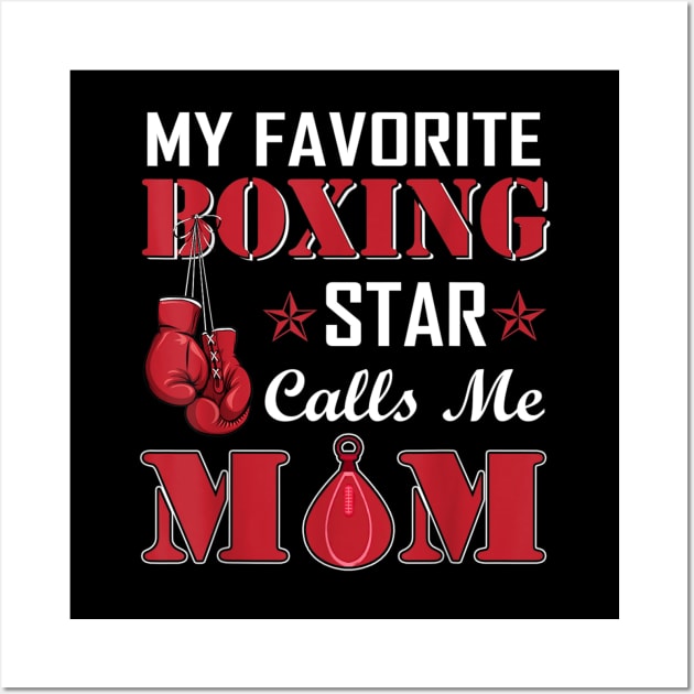 My Favorite Boxing Star Calls Me Mom Wall Art by Xamgi